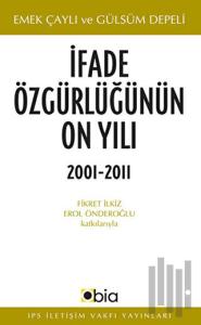İfade Özgürlüğünün On Yılı, 2001-2011