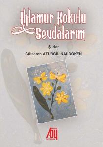 Ihlamur Kokulu Sevdalarım - Şiirler
