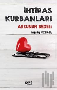 İhtiras Kurbanları - Arzunun Bedeli