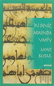 İki Deniz Arasında Vahiy