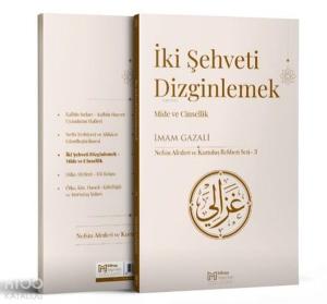 İki Şehveti Dizginlemek - Mide ve Cinsellik