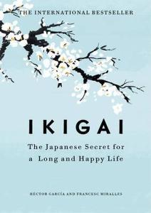 Ikigai: The Japanese secret to a Long and Happy Life (Ciltli)