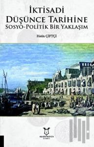 İktisadi Düşünce Tarihine Sosyo-Politik Bir Yaklaşım
