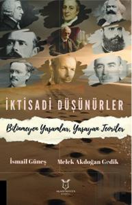 İktisadi Düşünürler Bilinmeyen Yaşamlar, Yaşayan Teoriler