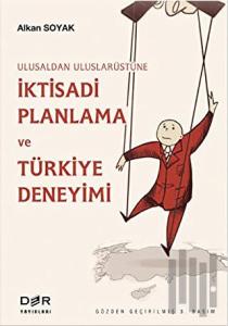 İktisadi Planlama ve Türkiye Deneyimi Ulusal’dan Uluslarüstü’ne