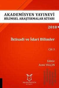 İktisadi ve İdari Bilimler Cilt 3 (AYBAK 2018 Eylül)