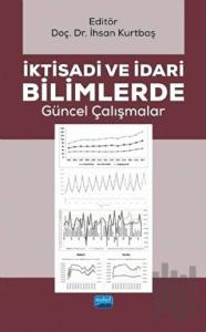 İktisadi ve İdari Bilimlerde Güncel Çalışmalar