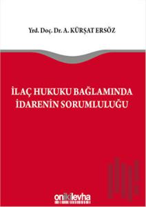 İlaç Hukuku Bağlamında İdarenin Sorumluluğu