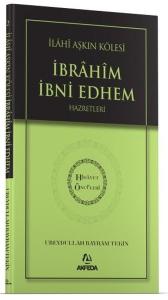 İlahi Aşkın Kölesi İbrahim Bin Edhem Hazretleri - Hidayet Öncüleri 2