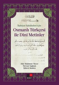 İlahiyat Fakülteleri için Osmanlı Türkçesi İle Dini Metinler