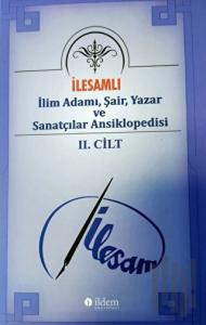 İlesamlı İlim Adamı, Şair, Yazar ve Sanatçılar Ansiklopedisi - Cilt 2