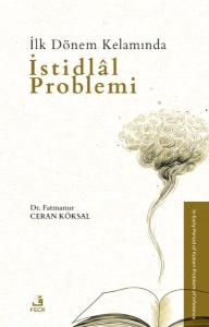 İlk Dönem Kelamında İstidlal Problemi