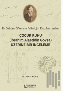 İlk Gelişim-Öğrenme kitaplarımızdan, Çocuk Ruhu (İbrahim Alaeddin Gövsa) Üzerine Bir İnceleme