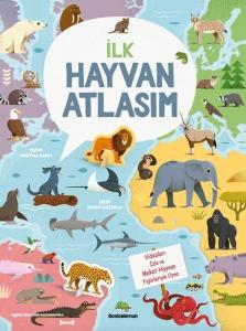 İlk Hayvan Atlasım (Ciltli)