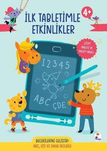 İlk Tabletimle Etkinlikler 4+ Yaş ABC 123 ve Daha Fazlası! (Ciltli)