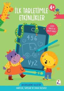 İlk Tabletimle Etkinlikler 4+ Yaş Harfler Sayılar ve Daha Fazlası! (Ciltli)