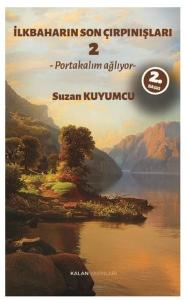 İlkbaharın Son Çırpınışları 2 - Portakalım Ağlıyor