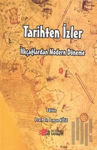 İlkçağlardan Modern Döneme Tarihten İzler