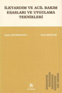 İlkyardım ve Acil Bakım Esasları ve Uygulama Teknikleri