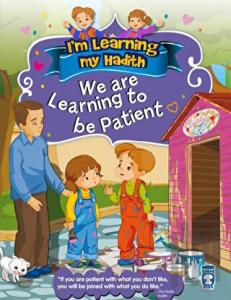 I'm Learning My Hadith - We Are Learning To Be Patient
