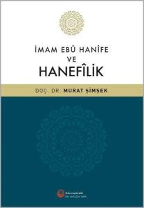 İmam Ebü Hanife ve Hanefilik