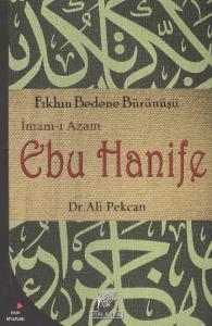 İmam-ı Azam Ebu Hanife  Fıkhın Bedene Bürünüşü