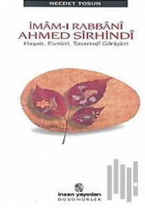 İmam-ı Rabbani Ahmed Sirhindi Hayatı, Eserleri, Tasavvufi Görüşleri