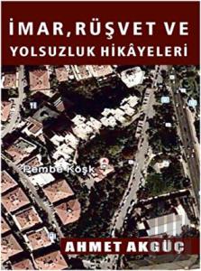 İmar, Rüşvet ve Yolsuzluk Hikayeleri