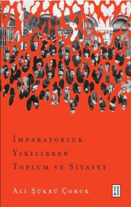 İmparatorluk Yıkılırken Toplum ve Siyaset