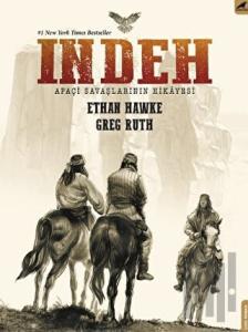 İndeh: Apaçi Savaşlarının Hikayesi