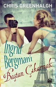 Ingrid Bergman’ı Baştan Çıkarmak