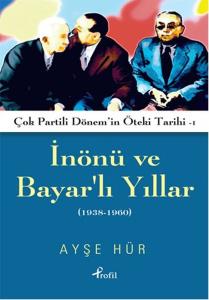 İnönü ve Bayar'lı Yıllar 1938 - 1960