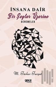 İnsana Dair Birşeyler Üzerine Denemeler