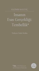 İnsanın Esas Gerçekliği :Tembellik