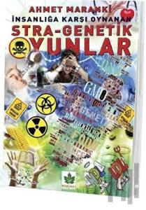 İnsanlığa Karşı Oynanan Stra-genetik Oyunlar
