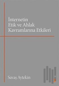 İnternetin Etik ve Ahlak Kavramlarına Etkileri
