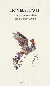 İran Edebiyatı: İslamiyetten Gaznelilere (Ciltli)