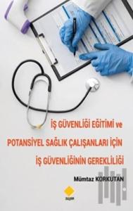 İş Güvenliği Eğitimi ve Potansiyel Sağlık Çalışanları için İş Güvenliğinin Gerekliliği