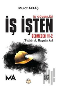 İş Güvenliği - İş İşten Geçmeden - 2