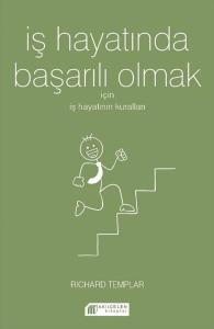 İş Hayatında Başarılı Olmak için İş Hayatının Kuralları