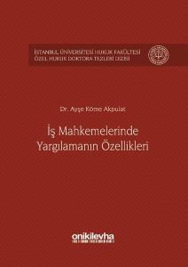 İş Mahkemelerinde Yargılamanın Özellikleri (Ciltli)