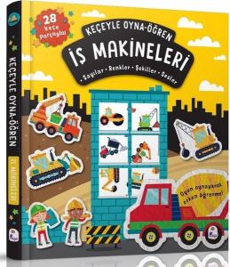 İş Makineleri - Keçeyle Oyna - Öğren (Ciltli)