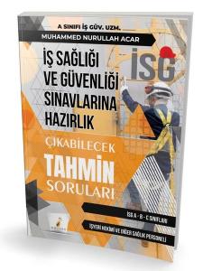 İş Sağlığı ve Güvenliği İSG Sınavlarına Hazırlık - Çıkabilecek Tahmin Soruları