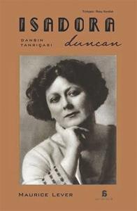 Isadora Duncan - Dansın Tanrıçası