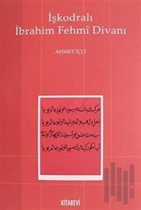 İşkodralı İbrahim Fehmi Divanı