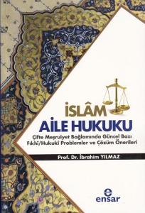 İslam Aile Hukuku: Çifte Meşruiyet Bağlamında Güncel Bazı Fıkhi - Hukuki Problemler ve Çözüm Önerile