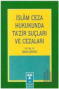 İslam Ceza Hukukunda Ta'zir Suçları ve Cezaları