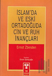 İslam’da ve Eski Ortadoğuda Cin ve Ruh İnançları