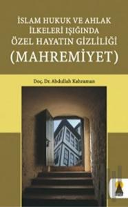 İslam Hukuk ve Ahlak İlkeleri Işığında Özel Hayatın Gizliliği