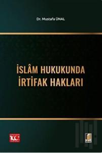 İslam Hukukunda İrtifak Hakları